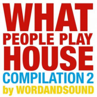 Affiche du document What People Play House Compilation 2 by Wordandsound