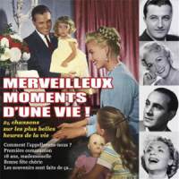 Affiche du document Merveilleux moments d'une vie ! 26 chansons sur les plus belles heures de la vie