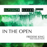 Affiche du document Ultimate Oldies: In the Open (Freddie King - The Collection)