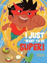 Affiche du document I just want to be Super!