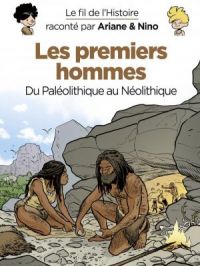 Affiche du document Le fil de l'Histoire raconté par Ariane & Nino - Le fil de l'Histoire raconté par Ariane & Nino - Les premiers hommes