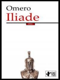 Iliade : Edizione integrale | Omero. Auteur