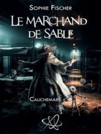 Le Marchand de sable | Sophie Fischer. Auteur