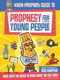 Non-Prophet's Guide to Prophecy for Young People | Todd Hampson. Auteur