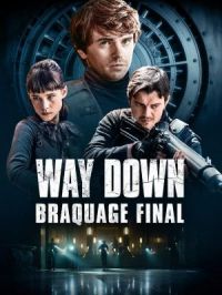 Affiche du document Way Down : Braquage final