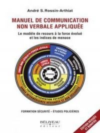 Affiche du document Manuel de communication non verbale appliquée : Le modèle de recours à la force évolué et les indices de menace