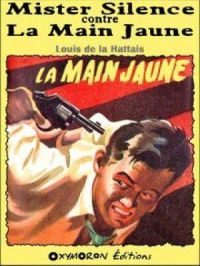 La Main Jaune | Louis de la Hattais. Auteur