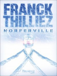 Affiche de l'album Norferville : Roman nouveauté 2024 de Franck Thilliez, Par l'auteur de thrillers préféré des français, Roman policier ambitieux par l'auteur du best seller 