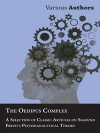 Affiche du document The Oedipus Complex - A Selection of Classic Articles on Sigmund Freud's Psychoanalytical Theory