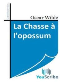 La Chasse à l'opossum | Oscar Wilde. Auteur