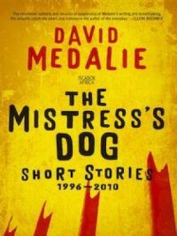 The Mistress’s Dog | David Medalie. Auteur