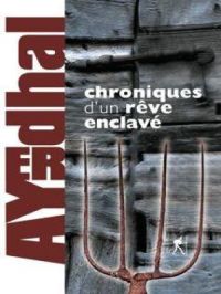 Chronique d'un rêve enclavé | Ayerdhal. Auteur