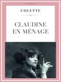 Claudine en ménage | Colette. Auteur