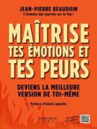 Affiche du document Maitrise tes émotions et tes peurs : Deviens la meilleure version de toi-même