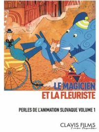 Affiche du document Le magicien et la fleuriste : Perles de l'animation slovaque - volume 1