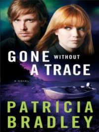 Gone without a Trace (Logan Point Book #3) | Patricia Bradley. Auteur
