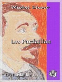 Les Pardaillan | Michel Zévaco. Auteur