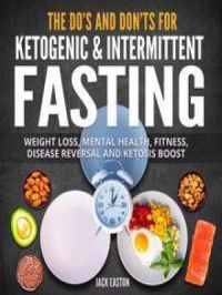 The Do's and Don'ts for Ketogenic & Intermittent Fasting | Jack Easton. Auteur