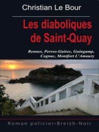 Les Diaboliques de Saint-Quay | Christian Le Bour. Auteur
