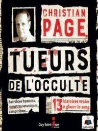 Tueurs de l’occulte | Christian Page. Auteur