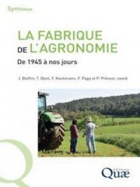La fabrique de l'agronomie | Philippe Prevost. Auteur