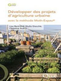 Développer des projets d’agriculture urbaine avec la méthode Meth-Expau® | Christine Aubry. Auteur