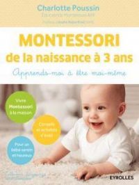 Montessori de la naissance à 3 ans | Charlotte Poussin. Auteur