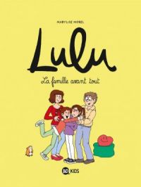 Affiche de l'album Lulu - Tome    6 - , Tome 06 : La famille avant tout !