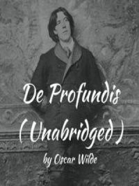 De Profundis ( Unabridged ) | Oscar Wilde. Auteur