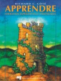 Apprendre : Formation expérientielle stratégique | Richard L. Côté. Auteur