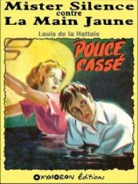 Pouce cassé | Louis de la Hattais. Auteur
