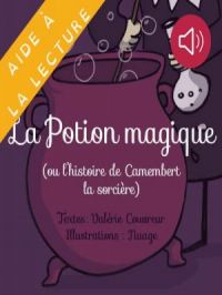 Affiche du document Livre syllabé - La potion magique (ou l'histoire de Camembert la sorcière)