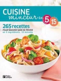 Affiche du document Cuisine minceur : 265 recettes pour maigrir sans se priver en 5 ingrédients, 15 minutes