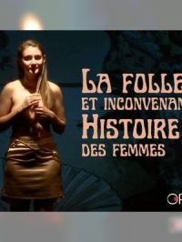 Affiche du document La folle et inconvenante histoire des femmes