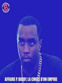 Affaire P. Diddy, la chute d'un empire | .