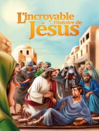 Affiche du document L'Incroyable Histoire de Jésus