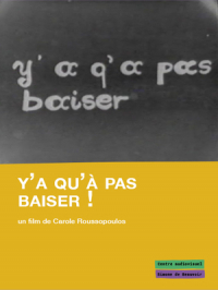 Y'a qu'à pas baiser ! | Carole Roussopoulos. Réalisatrice