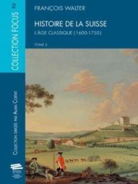 Histoire de la Suisse. T2 | François Walter. Auteur