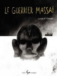 Le GUERRIER MASSAI | Laurent Pinabel. Auteur