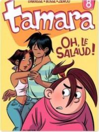 Affiche du document Tamara - Tome 8 - Oh, le salaud !