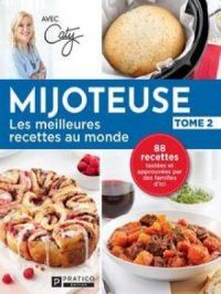 Mijoteuse, tome 2 : Les meilleures recettes au monde | Pratico Édition Pratico Édition. Auteur