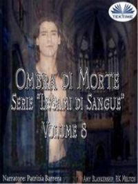 Ombra Di Morte; (Legami Di Sangue - Volume 8) | Amy Blankenship. Auteur