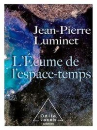 L'Écume de l'espace-temps | Jean-Pierre LUMINET. Auteur
