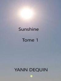 Sunshine, tome 1 | Yann Dequin. Auteur