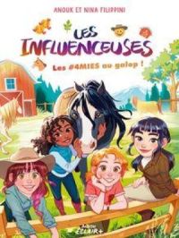 INFLUENCEUSES - Tome 6 - Les #4MIES au galop ! | Anouk Filippini. Auteur