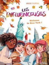 LES INFLUENCEUSES  - Tome 5 - Welcome to NY | Anouk Filippini. Auteur