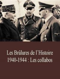 Affiche du document Les Brûlures de l'Histoire : Les collabos