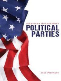 American Government: Political Parties | John Perritano John. Auteur