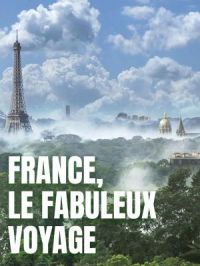 Affiche du document France, le fabuleux voyage