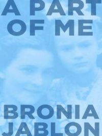 A Part of Me | Bronia Jablon. Auteur